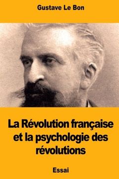 portada La Révolution Française et la Psychologie des Révolutions (in French)