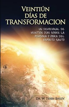 portada Veintiun Dias de Transformacion: Un Devocional De Veintiun Dias Sobre La Personal Y Obra Del Espiritu Santo