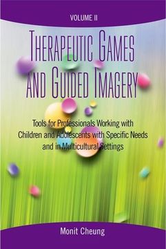portada Therapeutic Games and Guided Imagery Volume ii: Tools for Professionals Working With Children and Adolescents With Specific Needs and in Multicultural Settings (in English)