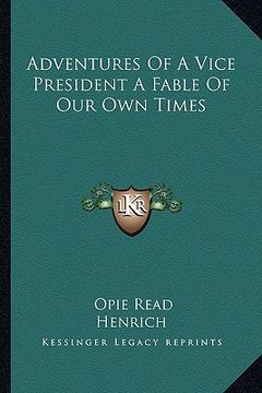 portada adventures of a vice president a fable of our own times (en Inglés)