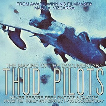 portada Thud Pilots: The Making of the Documentary (en Inglés)