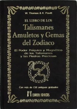 portada El Libro de los Talismanes, Amuletos y Gemas del Zodiaco: El Pode r Psiquico y Magnetico de los Talismanes y las Piedras Preciosas