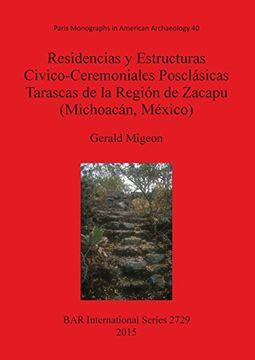 portada Residencias y Estructuras Civico-Ceremoniales Posclásicas Tarascas de la Región de Zacapu (Michoacán, México) (BAR International Series)