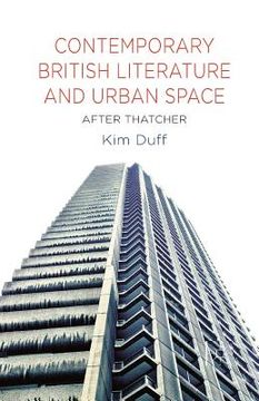 portada Contemporary British Literature and Urban Space: After Thatcher (en Inglés)