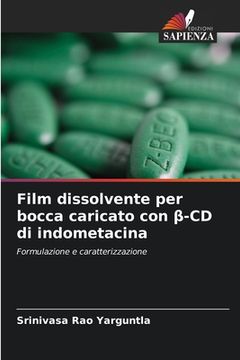 portada Film dissolvente per bocca caricato con β-CD di indometacina (in Italian)