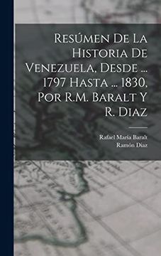 portada Resúmen de la Historia de Venezuela, Desde.   1797 Hasta.   1830, por R. M. Baralt y r. Diaz