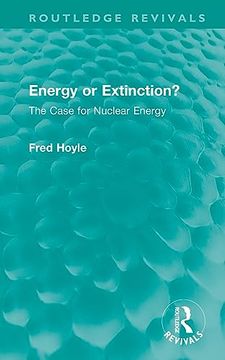 portada Energy or Extinction? The Case for Nuclear Energy (Routledge Revivals) (en Inglés)