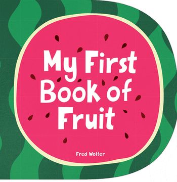 portada My First Book of Fruit (en Inglés)