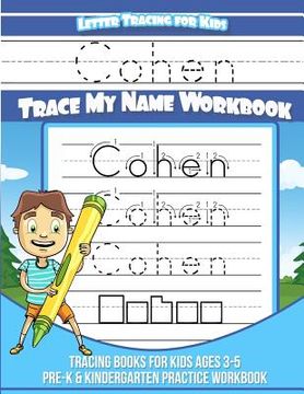 portada Cohen Letter Tracing for Kids Trace my Name Workbook: Tracing Books for Kids ages 3 - 5 Pre-K & Kindergarten Practice Workbook (en Inglés)