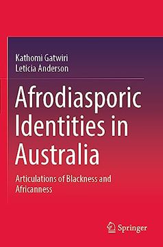 portada Afrodiasporic Identities in Australia: Articulations of Blackness and Africanness