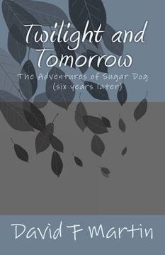 portada Twilight and Tomorrow: The Adventures of Sugar Dog - six year later (Volume 6)