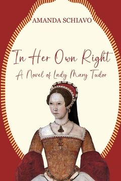 portada In Her Own Right: A Novel of Lady Mary Tudor (in English)