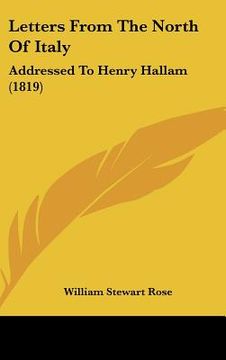 portada letters from the north of italy: addressed to henry hallam (1819) (en Inglés)