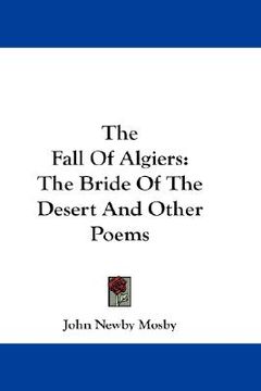 portada the fall of algiers: the bride of the desert and other poems