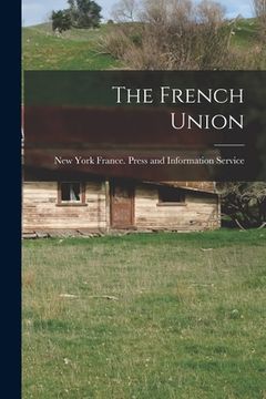 portada The French Union (en Inglés)