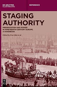 portada Staging Authority Presentation and Power in Nineteenth-Century Europe. A Handbook