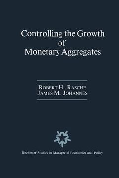 portada Controlling the Growth of Monetary Aggregates (in English)