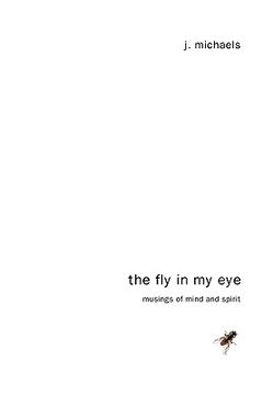 portada the fly in my eye: musings of mind and spirit (en Inglés)