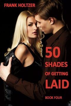 portada 50 Shades of Getting Laid (Book 4): Volume 4