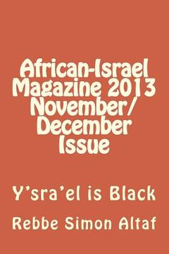 portada African-Israel Magazine 2013 November/December Issue: Y'sra'el is Black (en Inglés)