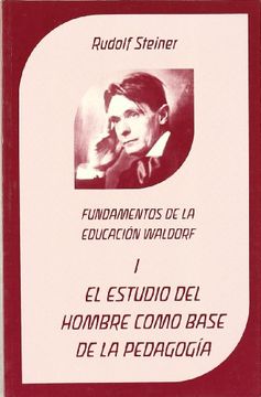 portada El Estudio del Hombre Como Base de la Pedagogía: Fundamentos de la Educación Waldorf (in Spanish)