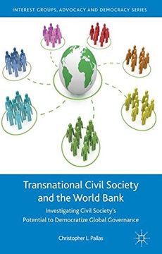 portada Transnational Civil Society and the World Bank: Investigating Civil Society's Potential to Democratize Global Governance (Interest Groups, Advocacy and Democracy Series) (en Inglés)