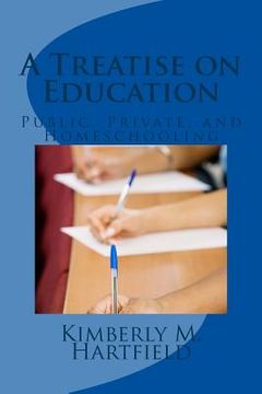 portada A Treatise on Education: Public, Private, and Homeschooling (en Inglés)