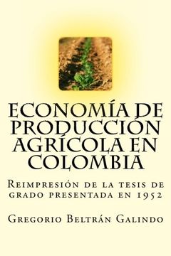 portada Economía De Producción Agrícola En Colombia (spanish Edition)