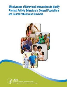 portada Effectiveness of Behavioral Interventions to Modify Physical Activity Behaviors in General Populations and Cancer Patients and Survivors: Evidence Rep