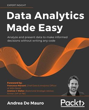 portada Data Analytics Made Easy: Analyze and Present Data to Make Informed Decisions Without Writing any Code (en Inglés)