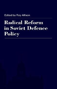 portada radical reform in soviet defense policy: selected papers from the fourth world congress for soviet and east european studies, harrogate, 1990 (en Inglés)