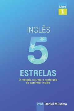 portada Inglês 5 estrelas: Método correto e acelerado de aprender Inglês (en Portugués)