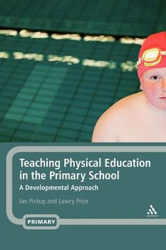 portada teaching physical education in the primary school: a developmental approach (in English)