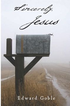 portada Sincerely, Jesus: A devotional look at the letters of Jesus from Revelation chapters two and three. (in English)