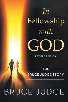 portada In fellowship with God: The Bruce Judge Story (en Inglés)