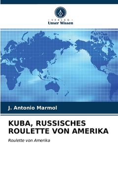 portada Kuba, Russisches Roulette Von Amerika (en Alemán)