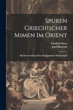 portada Spuren Griechischer Mimen im Orient: Mit Einem Anhang Über das Egyptische Schattenspiel (in German)