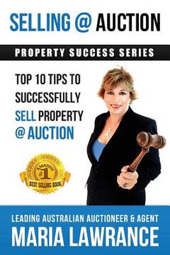 portada Selling @ Auction; Top 10 Tips to Successfully Sell Property @ Auction (en Inglés)