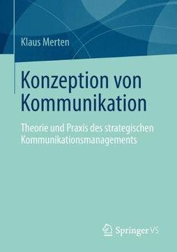 portada Konzeption von Kommunikation: Theorie und Praxis des Strategischen Kommunikationsmanagements (en Alemán)