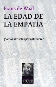 portada La Edad de la Empatía: Lecciones de la Naturaleza Para una Sociedad más Justa y Solidaria (in Spanish)
