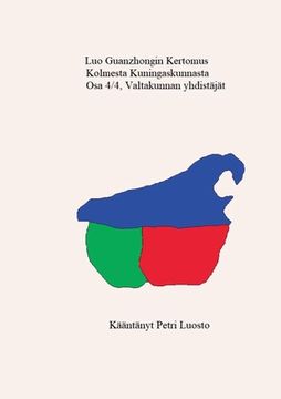portada Luo Guanzhongin Kertomus Kolmesta kuningaskunnasta: Osa 4/4, Valtakunnan yhdistäjät (en Finlandés)