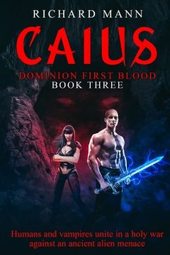 portada CAIUS - Humans and Vampires unite against an alien invasion: Independence Day meets Underworld