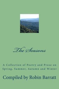 portada The Seasons: A Collection of Poetry and Prose on Spring, Summer, Autumn and Winter (en Inglés)