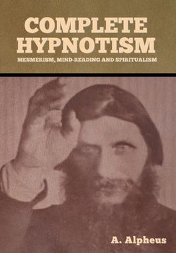 portada Complete Hypnotism: Mesmerism, Mind-Reading and Spiritualism