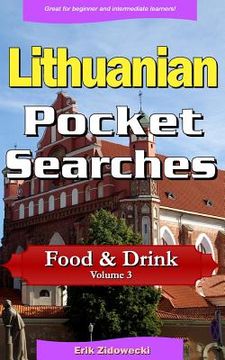portada Lithuanian Pocket Searches - Food & Drink - Volume 3: A Set of Word Search Puzzles to Aid Your Language Learning (en Lituano)