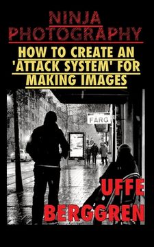 portada Ninja Photography: How to create an 'attack system' for making images (in English)