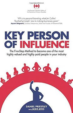 portada Key Person of Influence: The Five-Step Method to Become one of the Most Highly Valued and Highly Paid People in Your Industry (en Inglés)