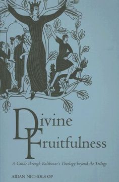 portada Divine Fruitfulness: A Guide to Balthasar's Theology Beyond the Trilogy (Introduction to Hans urs von Balthasar) (en Inglés)