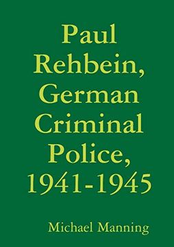portada Paul Rehbein, German Criminal Police, 1941-1945 (en Inglés)