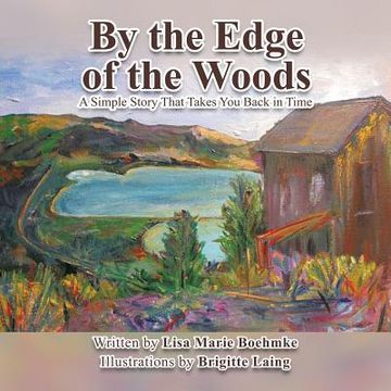 portada By the Edge of the Woods: A Simple Story That Takes You Back in Time (en Inglés)
